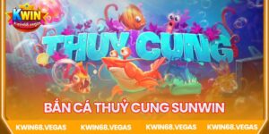 Săn cá Thuỷ Cung Sunwin