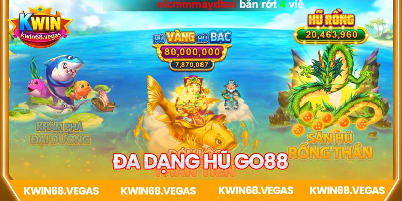 Đa dạng hũ để game thủ săn